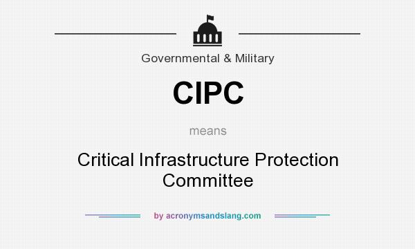 What does CIPC mean? It stands for Critical Infrastructure Protection Committee