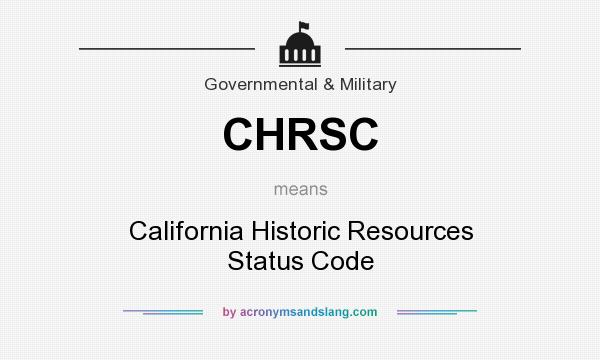 What does CHRSC mean? It stands for California Historic Resources Status Code