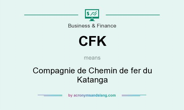What does CFK mean? It stands for Compagnie de Chemin de fer du Katanga
