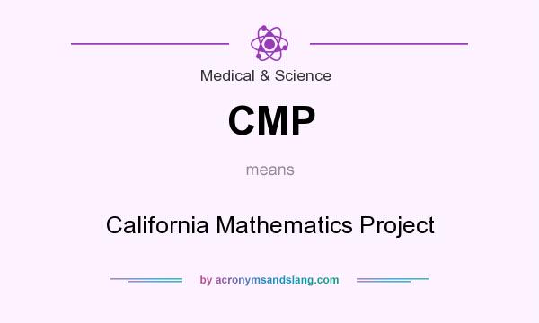 What does CMP mean? It stands for California Mathematics Project