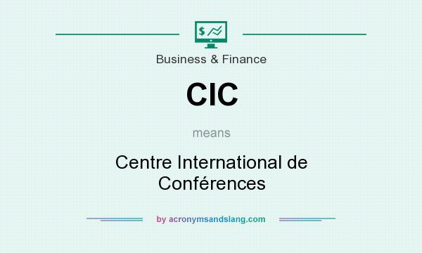 What does CIC mean? It stands for Centre International de Conférences