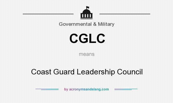 What does CGLC mean? It stands for Coast Guard Leadership Council