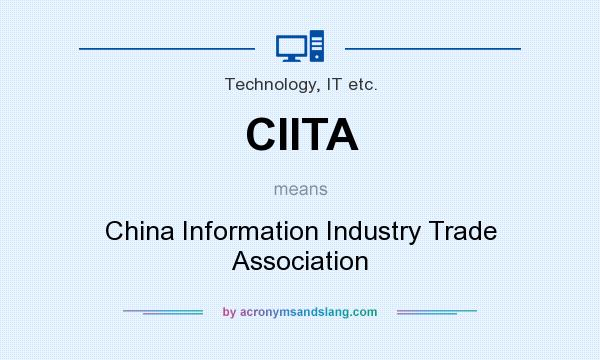 What does CIITA mean? It stands for China Information Industry Trade Association