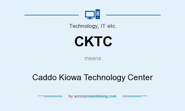 What does CKTC mean? It stands for Caddo Kiowa Technology Center