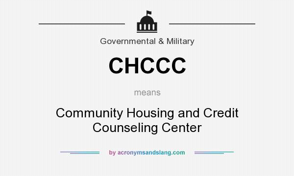 What does CHCCC mean? It stands for Community Housing and Credit Counseling Center