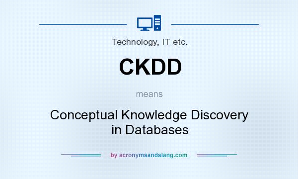 What does CKDD mean? It stands for Conceptual Knowledge Discovery in Databases