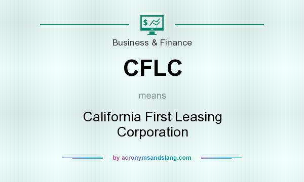 What does CFLC mean? It stands for California First Leasing Corporation