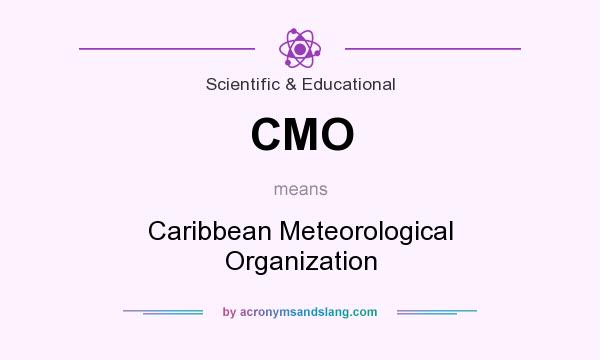 What does CMO mean? It stands for Caribbean Meteorological Organization