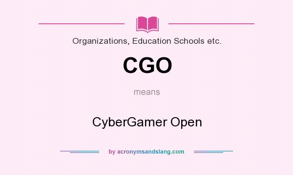 What does CGO mean? It stands for CyberGamer Open