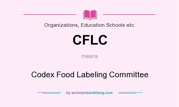 What does CFLC mean? It stands for Codex Food Labeling Committee