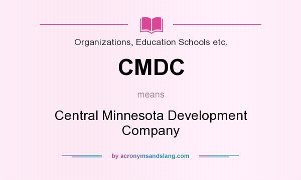 What does CMDC mean? It stands for Central Minnesota Development Company