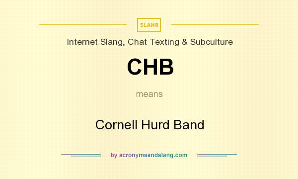 What does CHB mean? It stands for Cornell Hurd Band