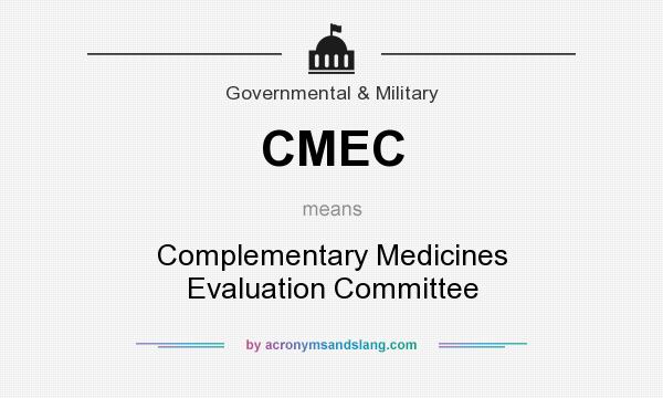 What does CMEC mean? It stands for Complementary Medicines Evaluation Committee