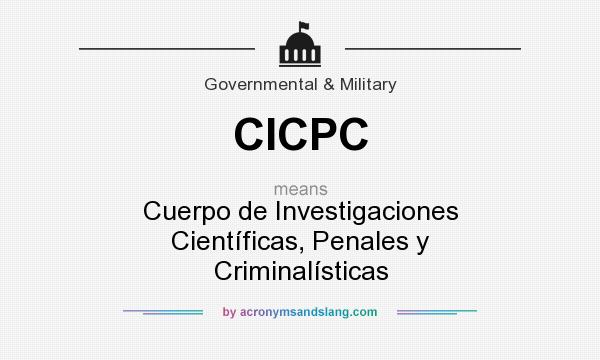 What does CICPC mean? It stands for Cuerpo de Investigaciones Científicas, Penales y Criminalísticas