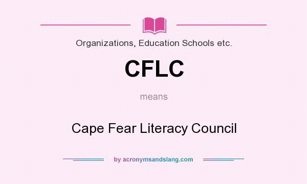 What does CFLC mean? It stands for Cape Fear Literacy Council