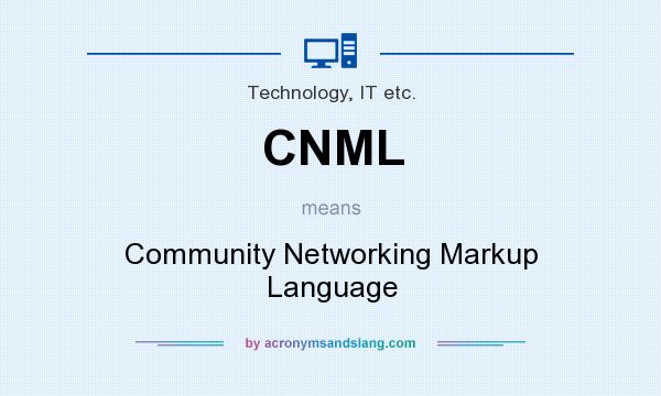 What does CNML mean? It stands for Community Networking Markup Language