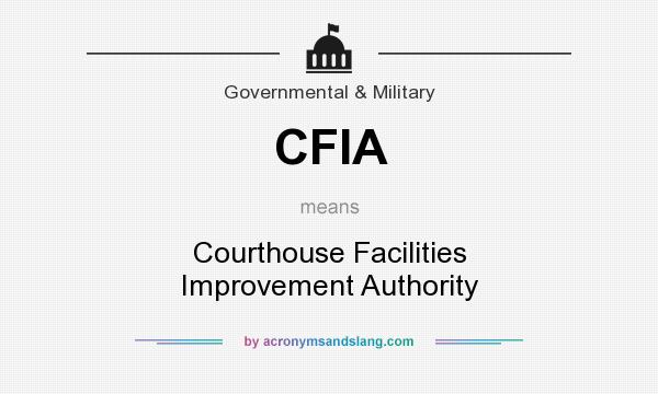 What does CFIA mean? It stands for Courthouse Facilities Improvement Authority