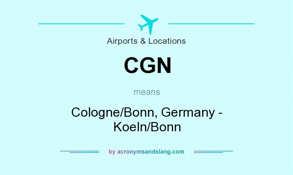 What does CGN mean? It stands for Cologne/Bonn, Germany - Koeln/Bonn