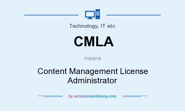 What does CMLA mean? It stands for Content Management License Administrator