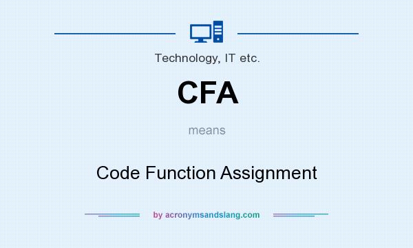 What does CFA mean? It stands for Code Function Assignment