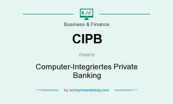 What does CIPB mean? It stands for Computer-Integriertes Private Banking