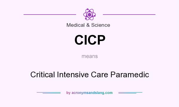 What does CICP mean? It stands for Critical Intensive Care Paramedic