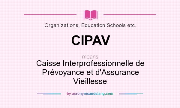 What does CIPAV mean? It stands for Caisse Interprofessionnelle de Prévoyance et d`Assurance Vieillesse