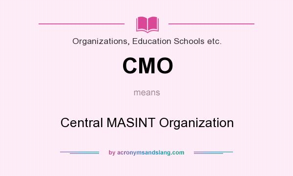 What does CMO mean? It stands for Central MASINT Organization