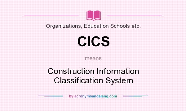 What does CICS mean? It stands for Construction Information Classification System