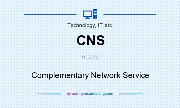What does CNS mean? It stands for Complementary Network Service