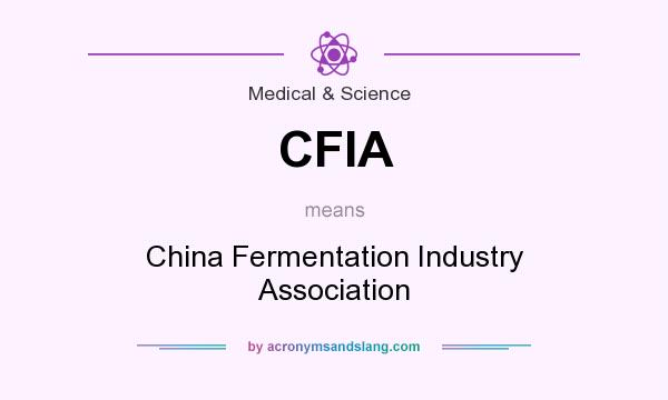 What does CFIA mean? It stands for China Fermentation Industry Association