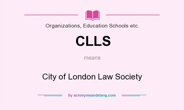 What does CLLS mean? It stands for City of London Law Society