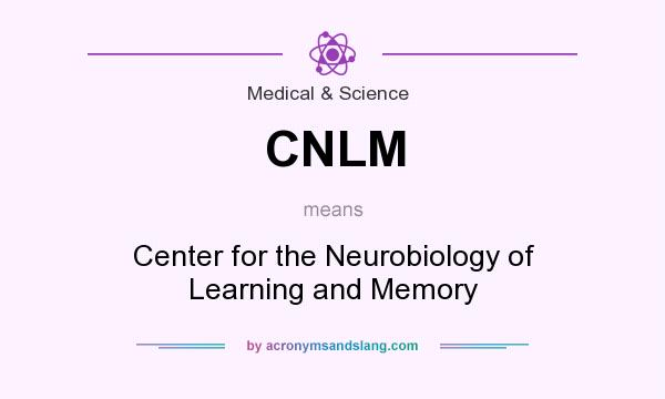 What does CNLM mean? It stands for Center for the Neurobiology of Learning and Memory