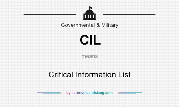 What does CIL mean? It stands for Critical Information List