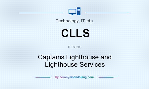 What does CLLS mean? It stands for Captains Lighthouse and Lighthouse Services