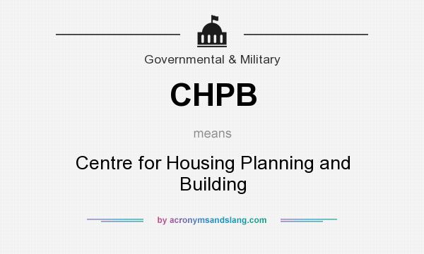 What does CHPB mean? It stands for Centre for Housing Planning and Building