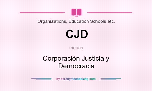 What does CJD mean? It stands for Corporación Justicia y Democracia