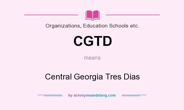 What does CGTD mean? It stands for Central Georgia Tres Dias