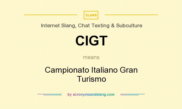 What does CIGT mean? It stands for Campionato Italiano Gran Turismo