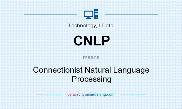 What does CNLP mean? It stands for Connectionist Natural Language Processing