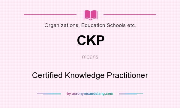 What does CKP mean? It stands for Certified Knowledge Practitioner