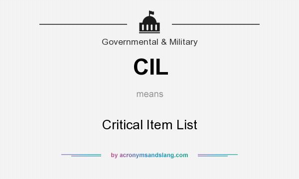What does CIL mean? It stands for Critical Item List