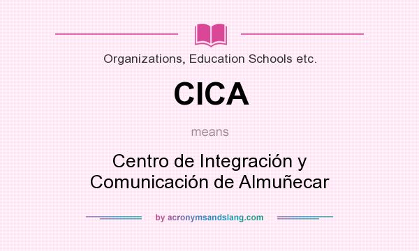 What does CICA mean? It stands for Centro de Integración y Comunicación de Almuñecar