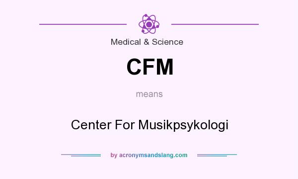 What does CFM mean? It stands for Center For Musikpsykologi