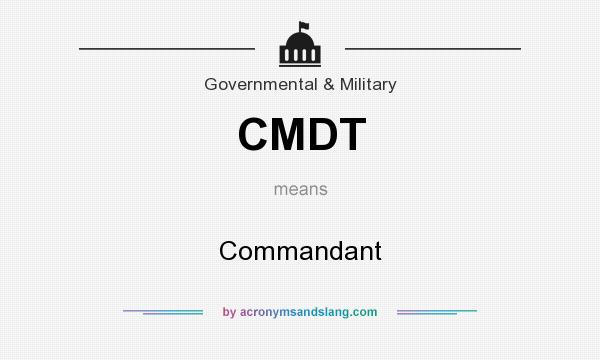 What does CMDT mean? It stands for Commandant
