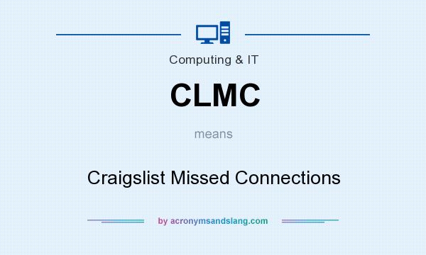 What does CLMC mean? It stands for Craigslist Missed Connections