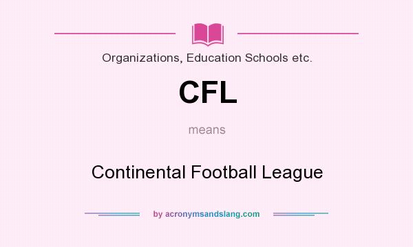 What does CFL mean? It stands for Continental Football League