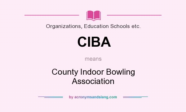 What does CIBA mean? It stands for County Indoor Bowling Association