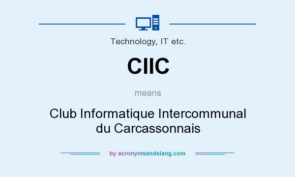 What does CIIC mean? It stands for Club Informatique Intercommunal du Carcassonnais