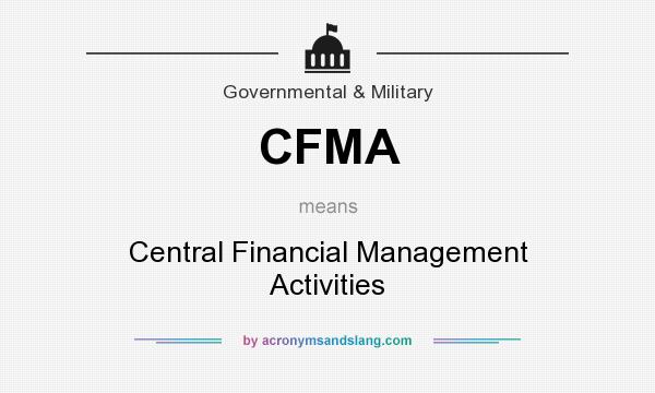 What does CFMA mean? It stands for Central Financial Management Activities